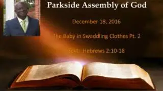 PSAG   2016 12 18   The Baby in Swaddling Clothes Pt 2 YT