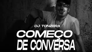 Começo de conversa - DJ Tonzera (RAP)