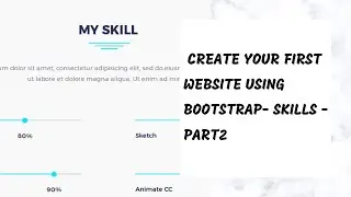 Create your first website using bootstrap from Zero - Part2 (Create section skill)