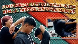 Stretching & relaxation kretek for teenagers who mostly play cellphones