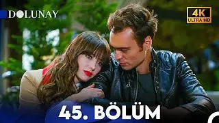 Dolunay Yeniden 45. Bölüm (4K)