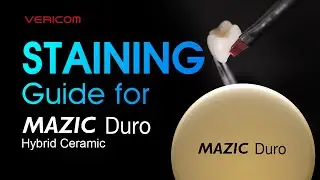 STAINING Guide for MAZIC Duro Hybrid Ceramic