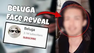 Beluga Face Reveal !! 