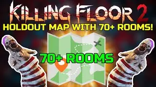 Killing Floor 2 | THIS HOLDOUT MAP HAS 70+ ROOMS! - Random Holdout Custom Map!