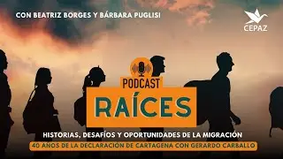 Podcast Raíces episodio 5: 40 años de la Declaración de Cartagena