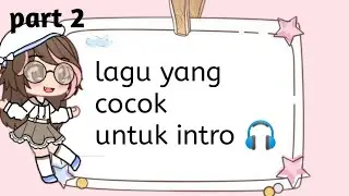 lagu yang cocok untuk intro part 2