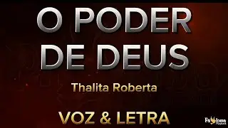 O poder de Deus - Thalita Roberta - CANTADO COM LETRA