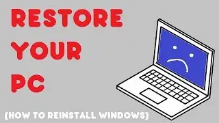 RESTORING YOUR WINDOWS COMPUTER (Windows Reinstall)