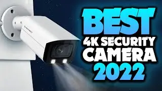 What's The BEST 4K Security Camera (2022)? The Definitive Guide!