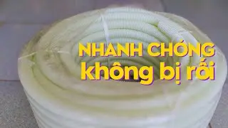 Cách luồn dây điện vào ống ruột gà nhanh chóng, không bị rối ✅