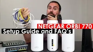 NETGEAR ORBI 770 Setup Guide | FAQs Answered | All Configs Shown