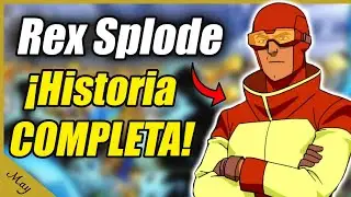 🔥 REX SPLODE: HISTORIA COMPLETA | INVENCIBLE 🔥