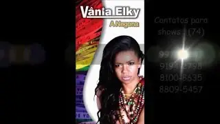 Vânia Elky - A Negona - Canto De Aledé - Rainha Negra