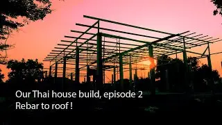 Our House build in Thailand, Ep2
