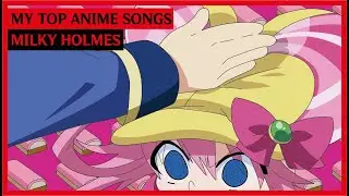 My Top Anime Songs |  Tantei Opera Milky Holmes