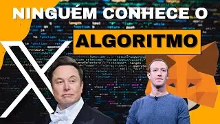 A VERDADE É QUE NINGUÉM SABE COMO O ALGORÍTMO REALMENTE FUNCIONA
