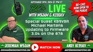 BC+ Live! September 19th 2024: Special Guest Michael KB9VBR, New Firmware for the AnyTone 878.