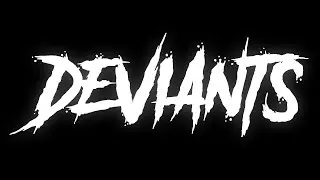 INTRODUCING THE DEVIANTS...