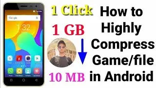 How to Highly Compress Files/games In android Mobile |Top Secret Revealed| Teck Ajit |