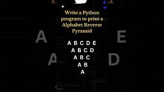 Alphabet reverse pyramid using python