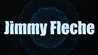 Jimmy Fleche Intro
