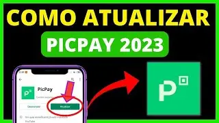 COMO ATUALIZAR APLICATIVO PICPAY 2023