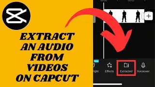 How To Extract Audio From Video On CapCut