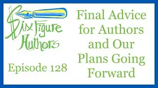 SFA 128 – Final Advice for Authors and Our Plans Going Forward