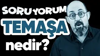 SoruYorum - Temaşa Nedir?