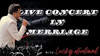 Live Concert in merriage With Lucky Dhaliwal❤️ | Best moment i ever seen in a merriage | Vlog 35