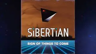 SiBERTiAN – Sign of Things to Come