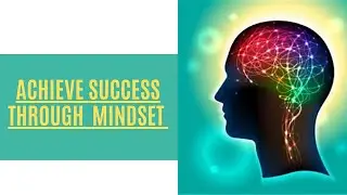 Achieve Success Through Mindset