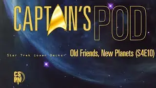 Captain's Pod - Star Trek Lower Decks: Old Friends, New Planets (S4E10)