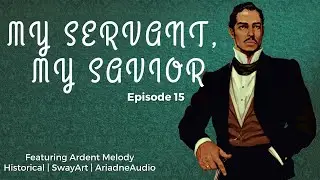 ASMR Roleplay: My Servant, My Savior [Episode 15] [ M4F] [Historical] [Renaissance] [Butler to more]