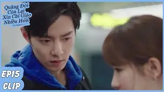 Clip | Quãng Đời Còn Lại Xin Chỉ Giáo Nhiều Hơn - Tập 15 (Vietsub) | Dương Tử & Tiêu Chiến | WeTV