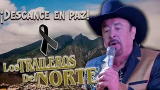 Mu3r3 Don Arnulfo López Líder de Los Traileros del Norte 😭