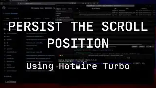 How to Persist Scroll Position with Hotwire Turbo