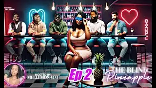 The Blind Pineapple With Melli Monaco - Ep2