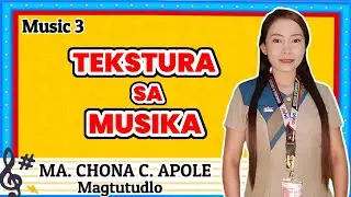 TEKSTURA SA MUSIKA (TEXTURE OF MUSIC) || KABAGAON O KANIPISON SA TEKSTURA SA MUSIKA