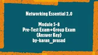 Networking Essential 2.0_Module 5-8 Pre-Test Exam+Group Exam_(Answer Key)