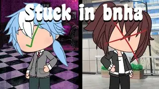 Stuck in bnha | GL SERIES | EP 1