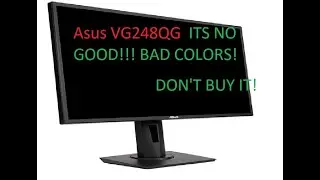 Asus VG248QG 24 inch 165hz G-Sync Monitor. Its NO GOOD!!!