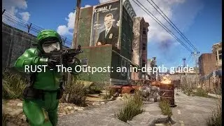 RUST - The Outpost: An in-depth guide