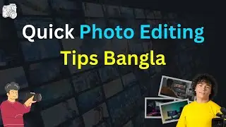 Quick Photo Editing Tips - Enhance Your Images Easily - Bangla