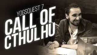 YogsQuest 7 - Call of Cthulhu #5 | Farmyard Rumble!