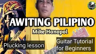 Awiting Pilipino- Mike Hanopol | Plucking and Strumming lesson | Easy guitar tutorial for Beginners