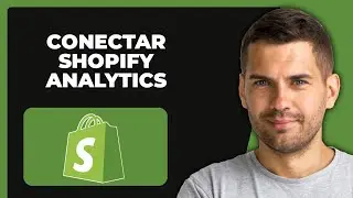 Cómo Conectar Shopify con Google Analytics | (Rápido y Fácil 2024)