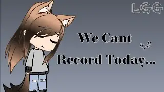 We cant record today, sorry :(