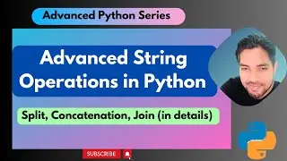 Advanced String Operations in Python | Split , Concertation, Join | Advanced Python Series 