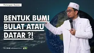 Is the Earth Round or Flat? - Ustadz Adi Hidayat